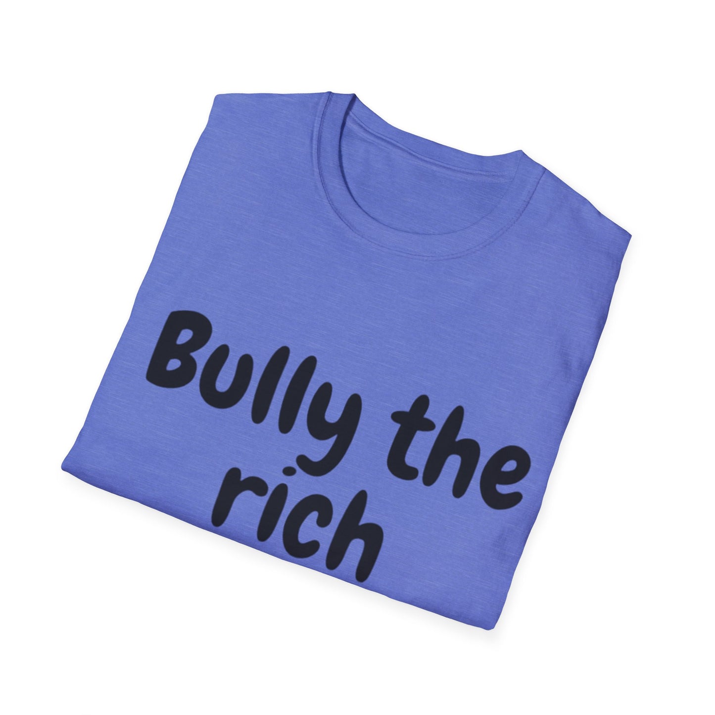 Bully the Rich Unisex Softstyle T-Shirt