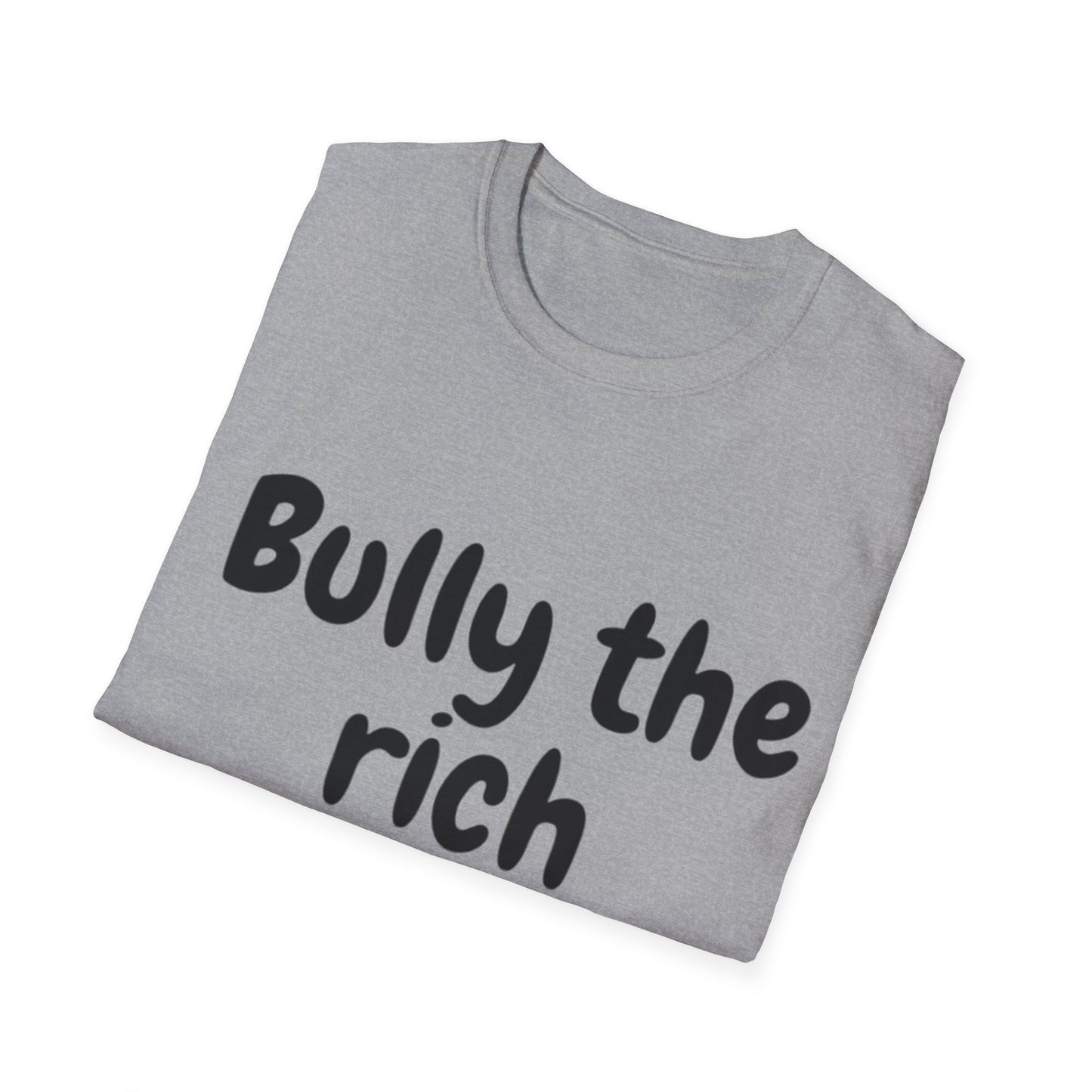Bully the Rich Unisex Softstyle T-Shirt