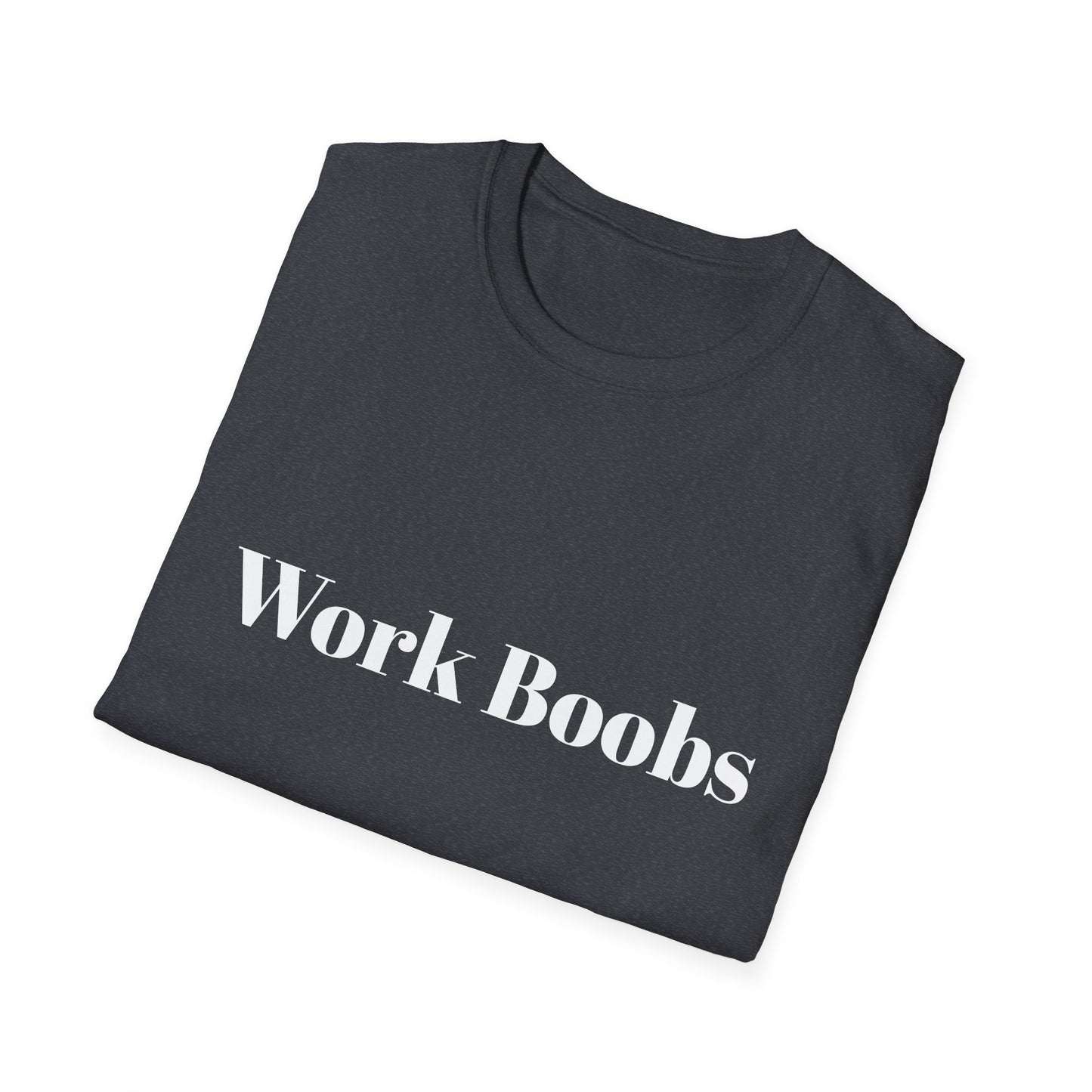 Work Boobs T-Shirt
