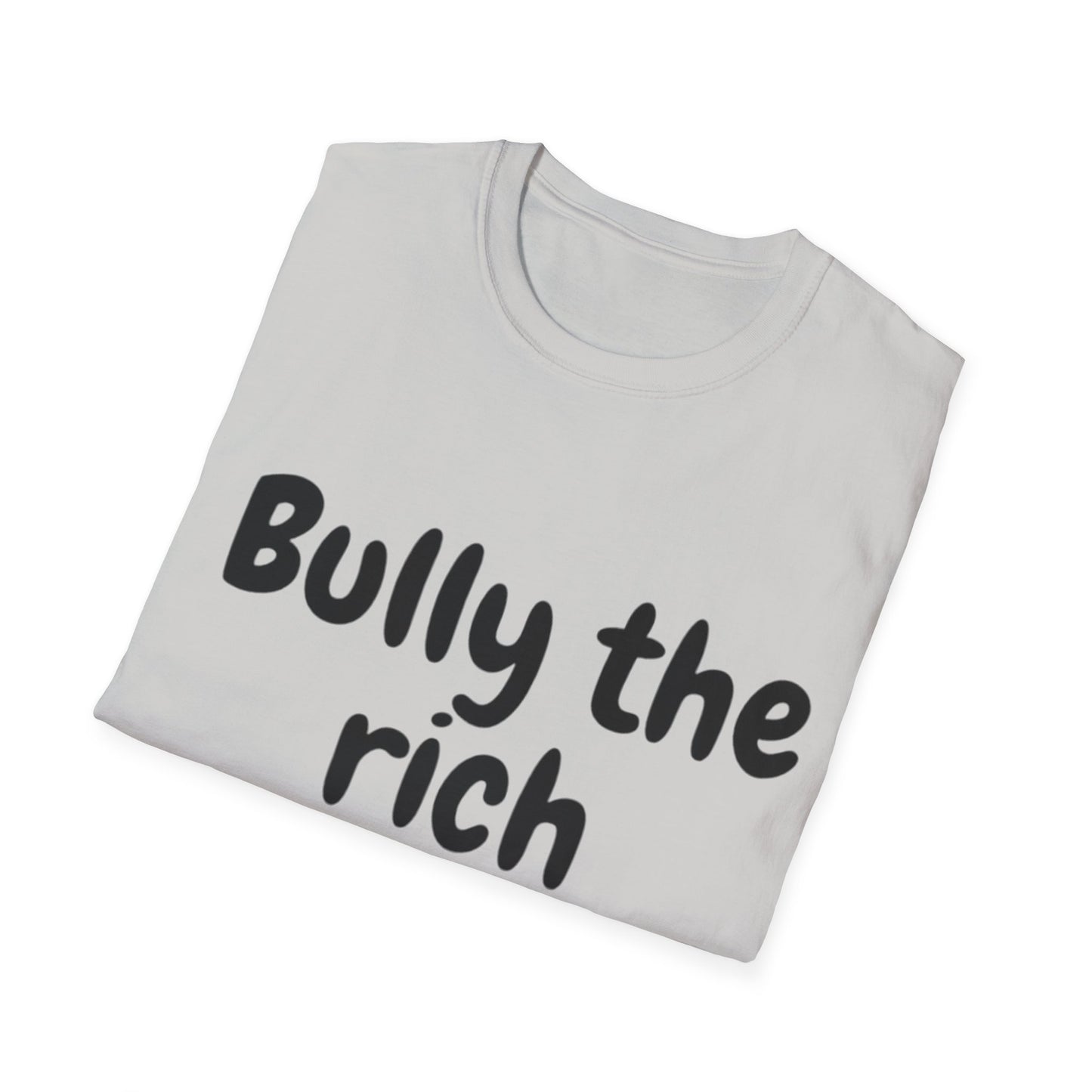 Bully the Rich Unisex Softstyle T-Shirt