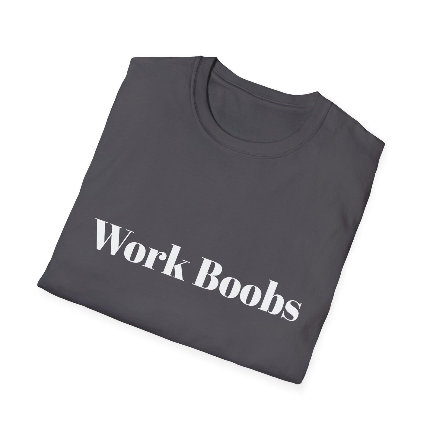Work Boobs T-Shirt