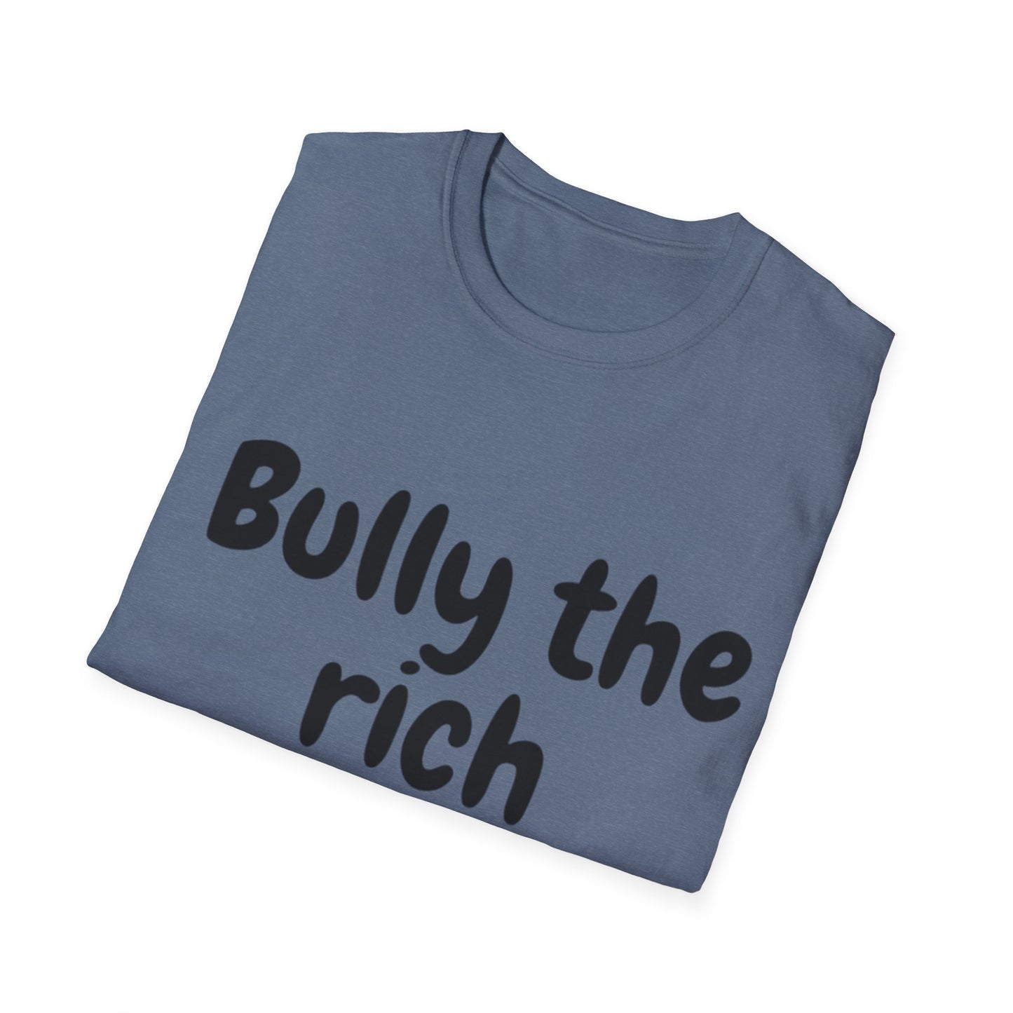 Bully the Rich Unisex Softstyle T-Shirt
