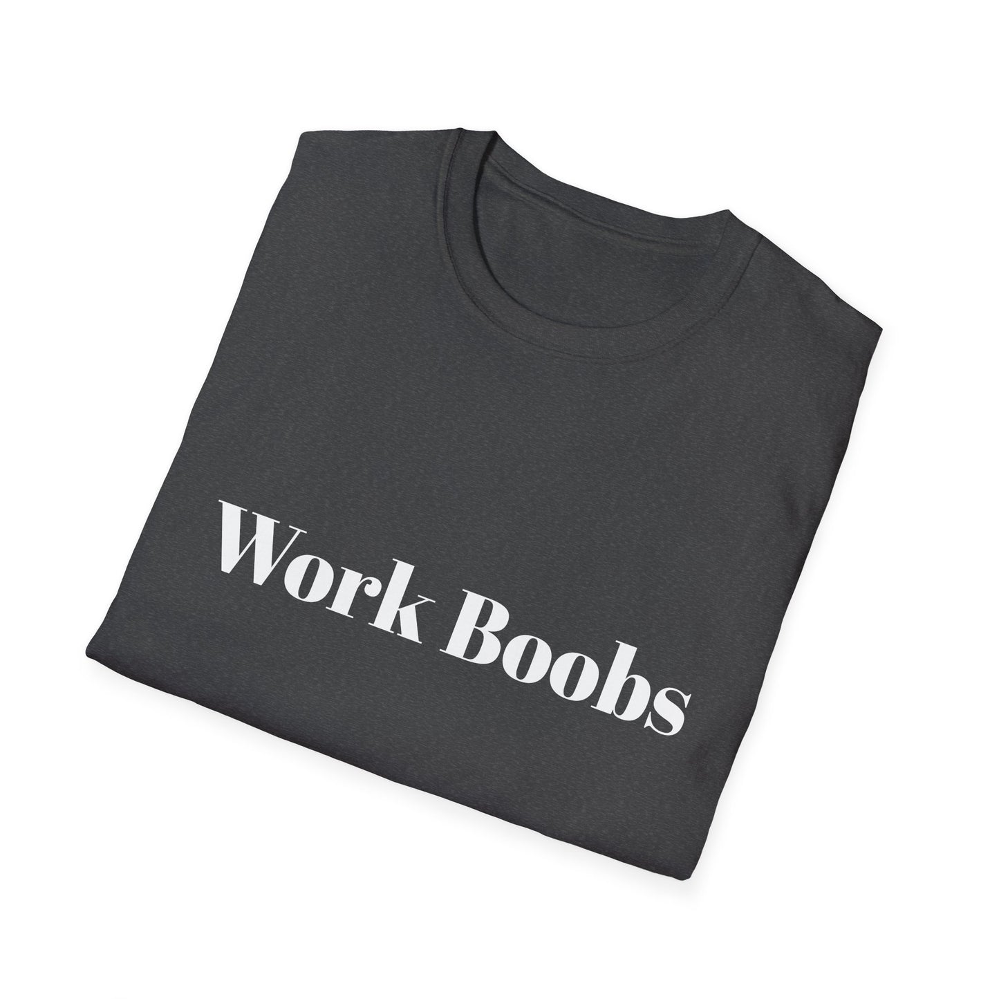 Work Boobs T-Shirt