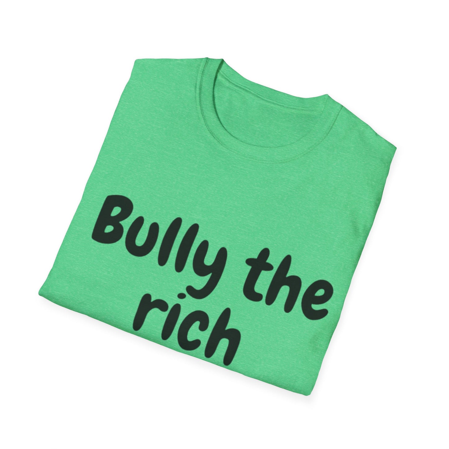 Bully the Rich Unisex Softstyle T-Shirt