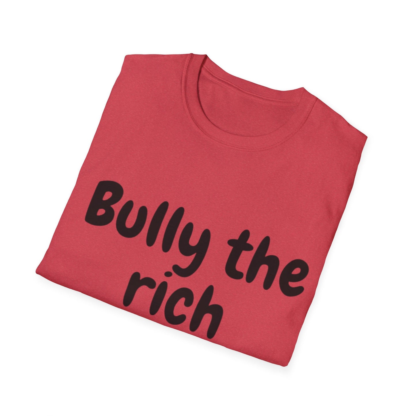 Bully the Rich Unisex Softstyle T-Shirt