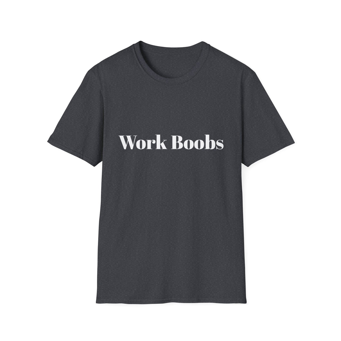 Work Boobs T-Shirt