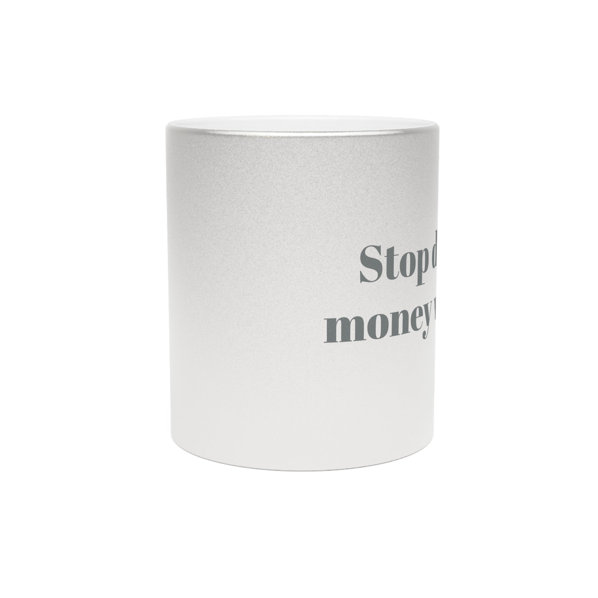Stop Doing Money Wrong Metallic Mug (Silver\Gold)