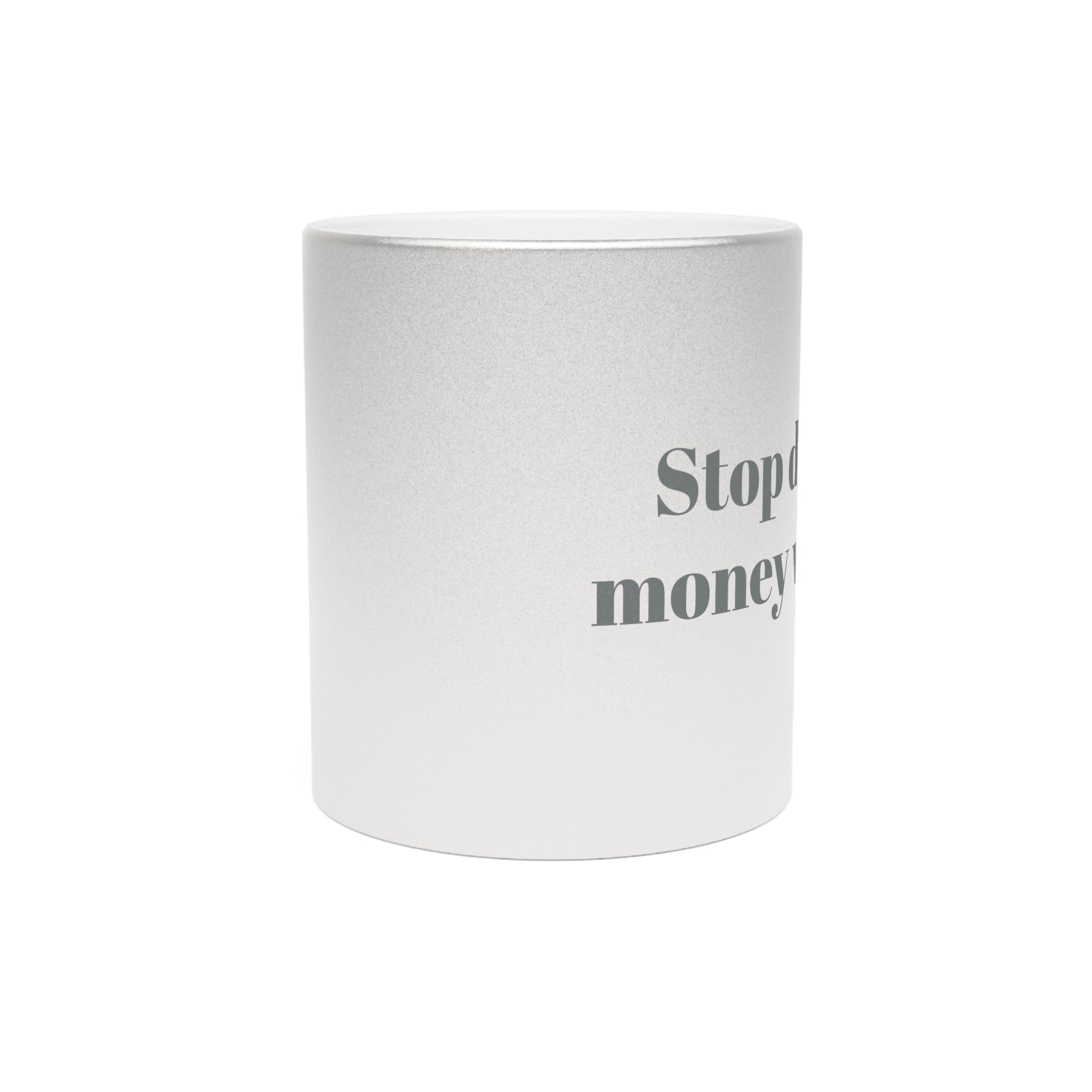 Stop Doing Money Wrong Metallic Mug (Silver\Gold)