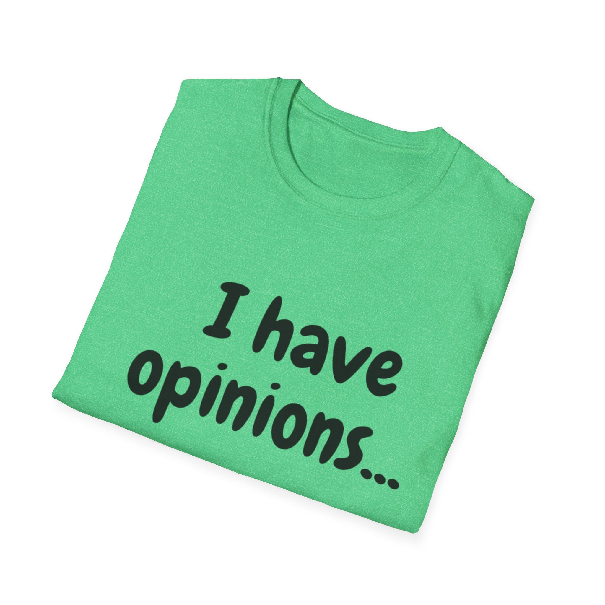 I Have Opinions Unisex Softstyle T-Shirt