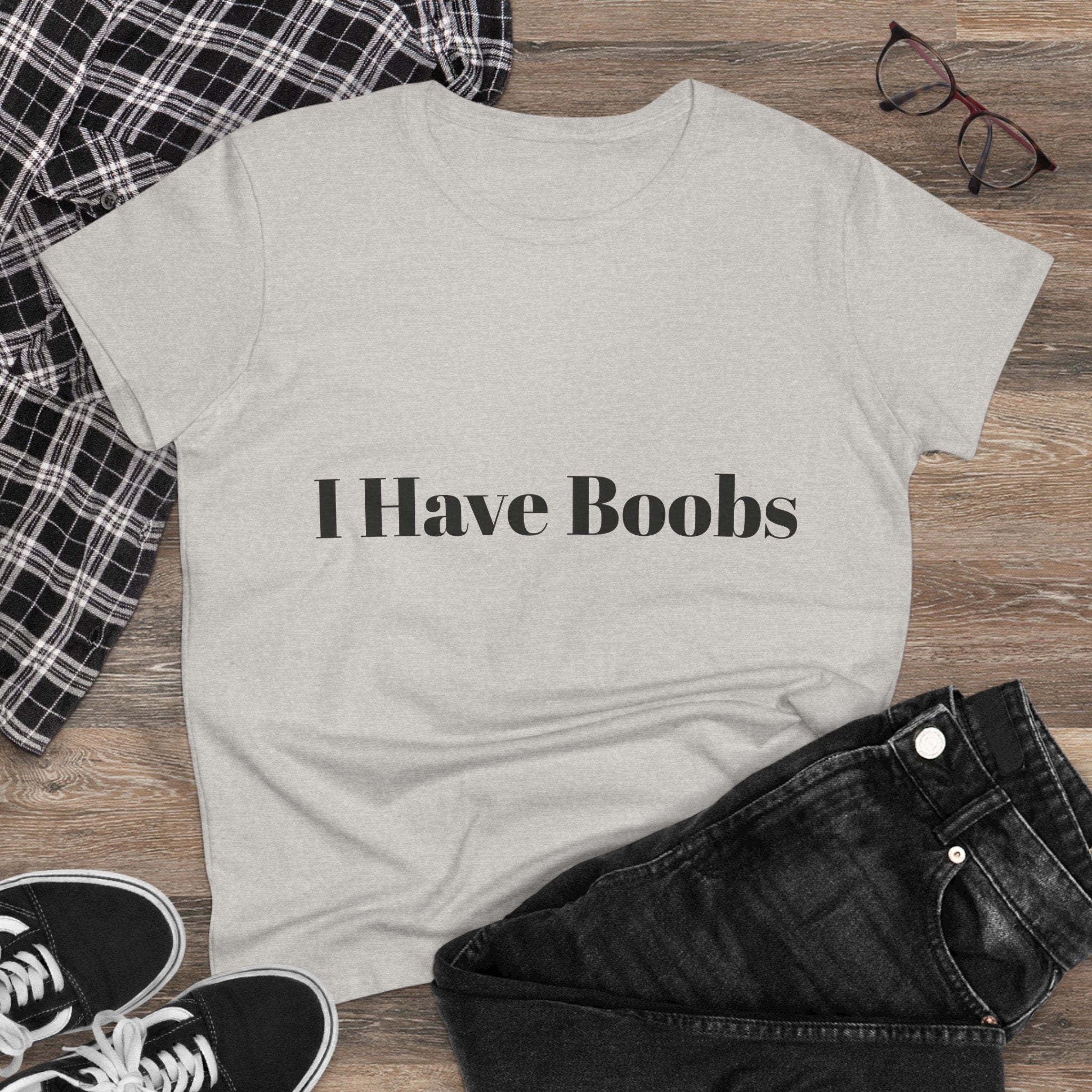 I Have Boobs T Shirt