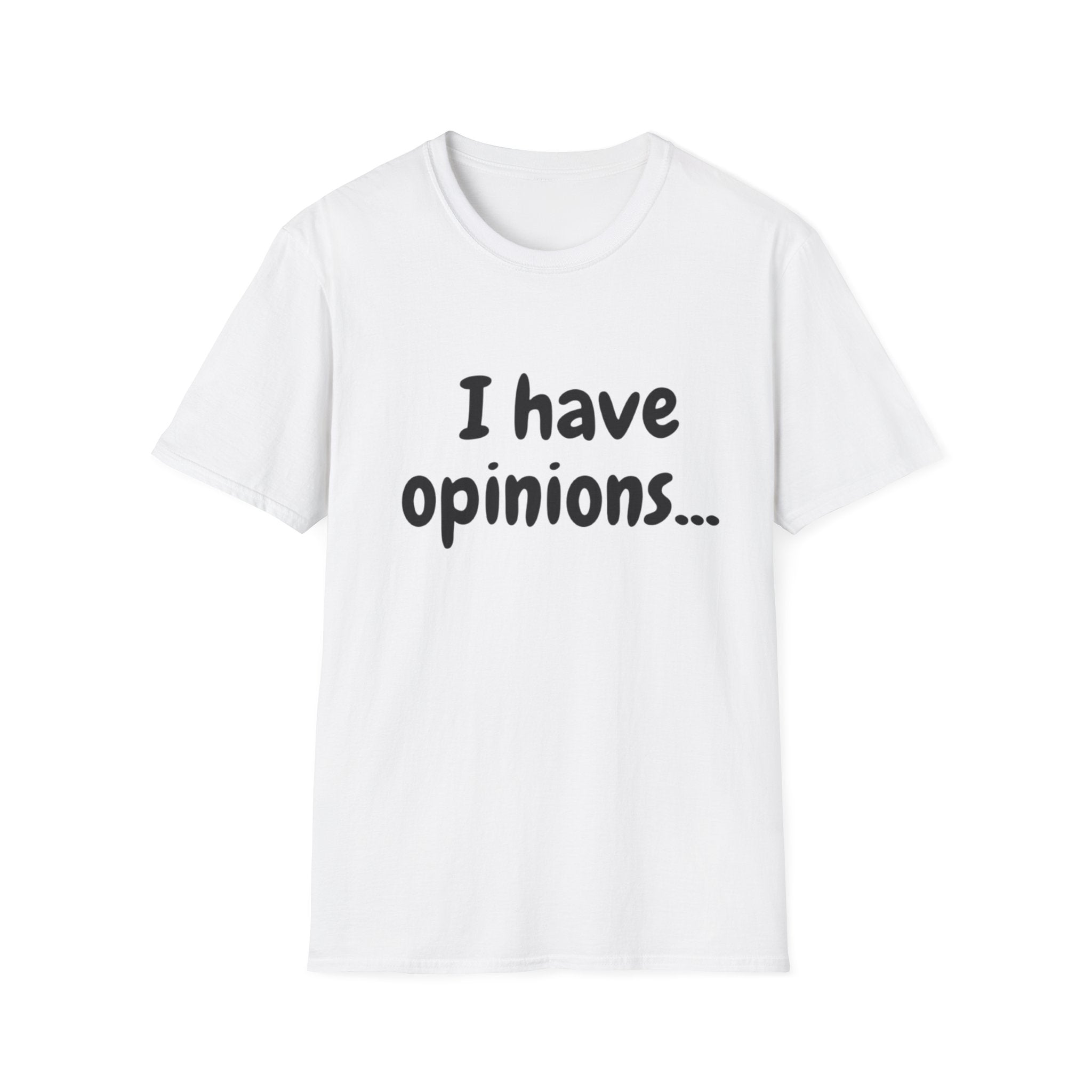 I Have Opinions Unisex Softstyle T-Shirt