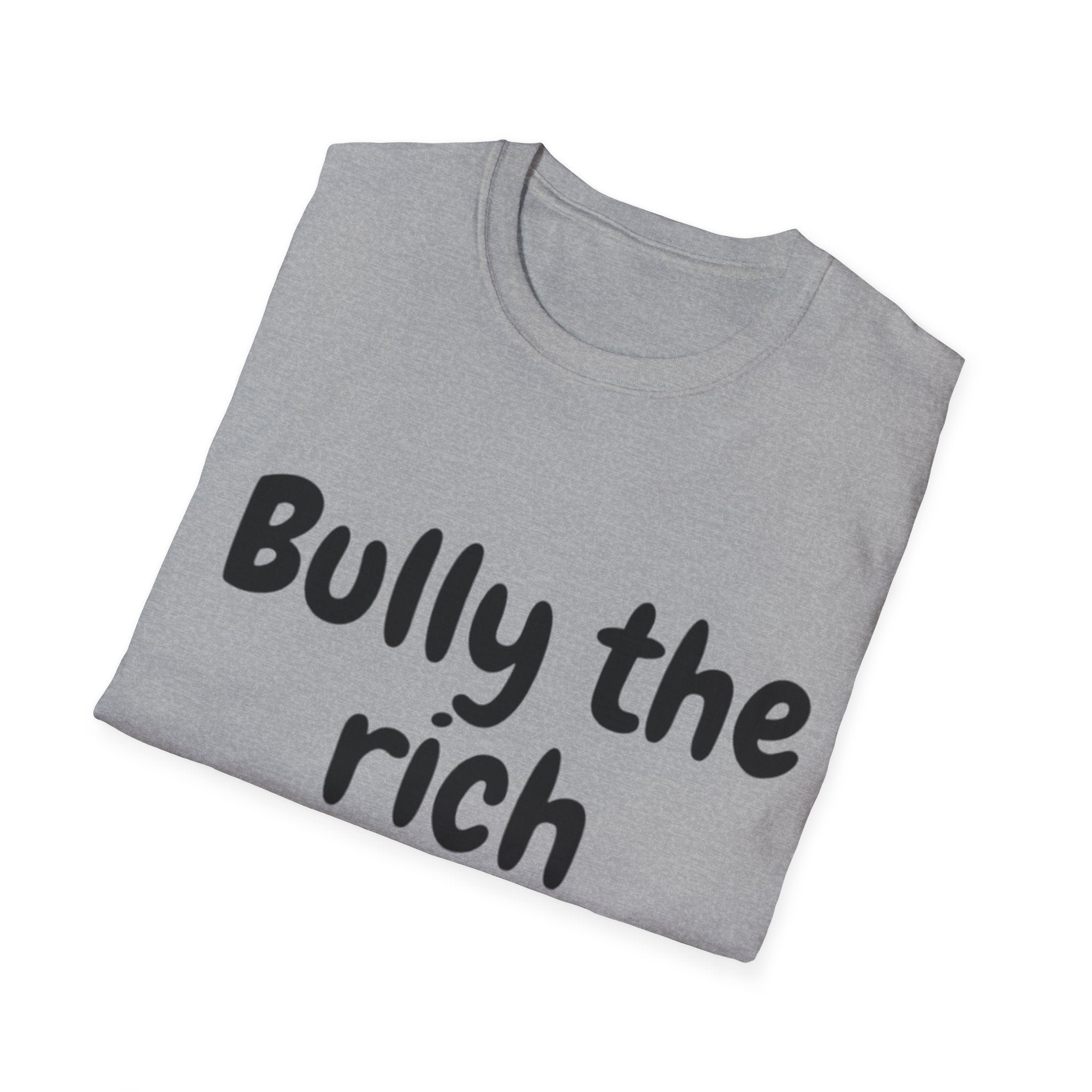 Bully the Rich Unisex Softstyle T-Shirt