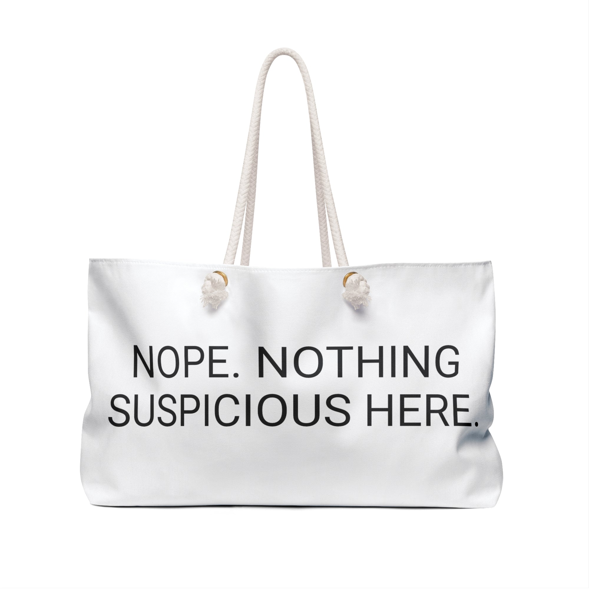 A. Don't Be Suspicious Weekender Bag