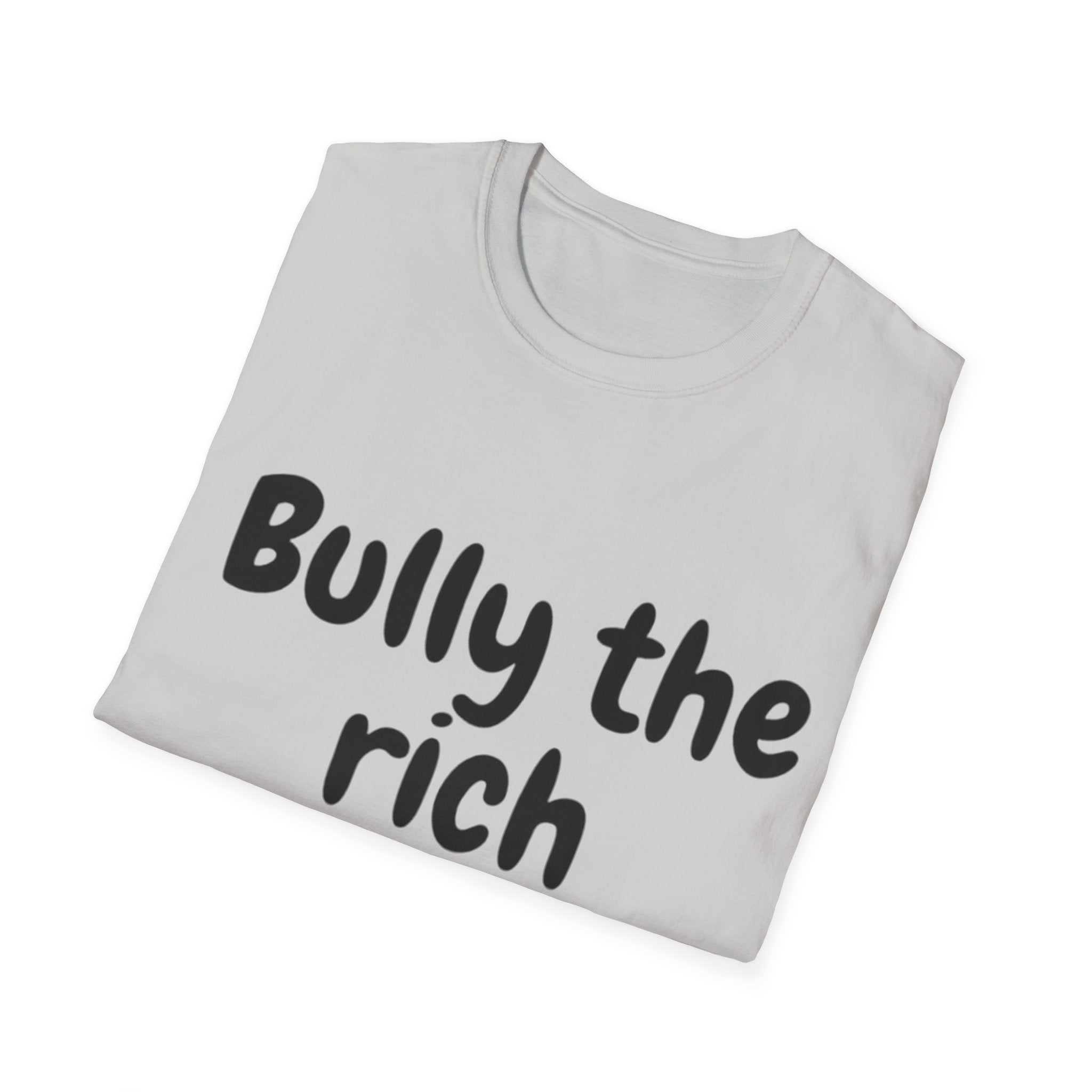 Bully the Rich Unisex Softstyle T-Shirt