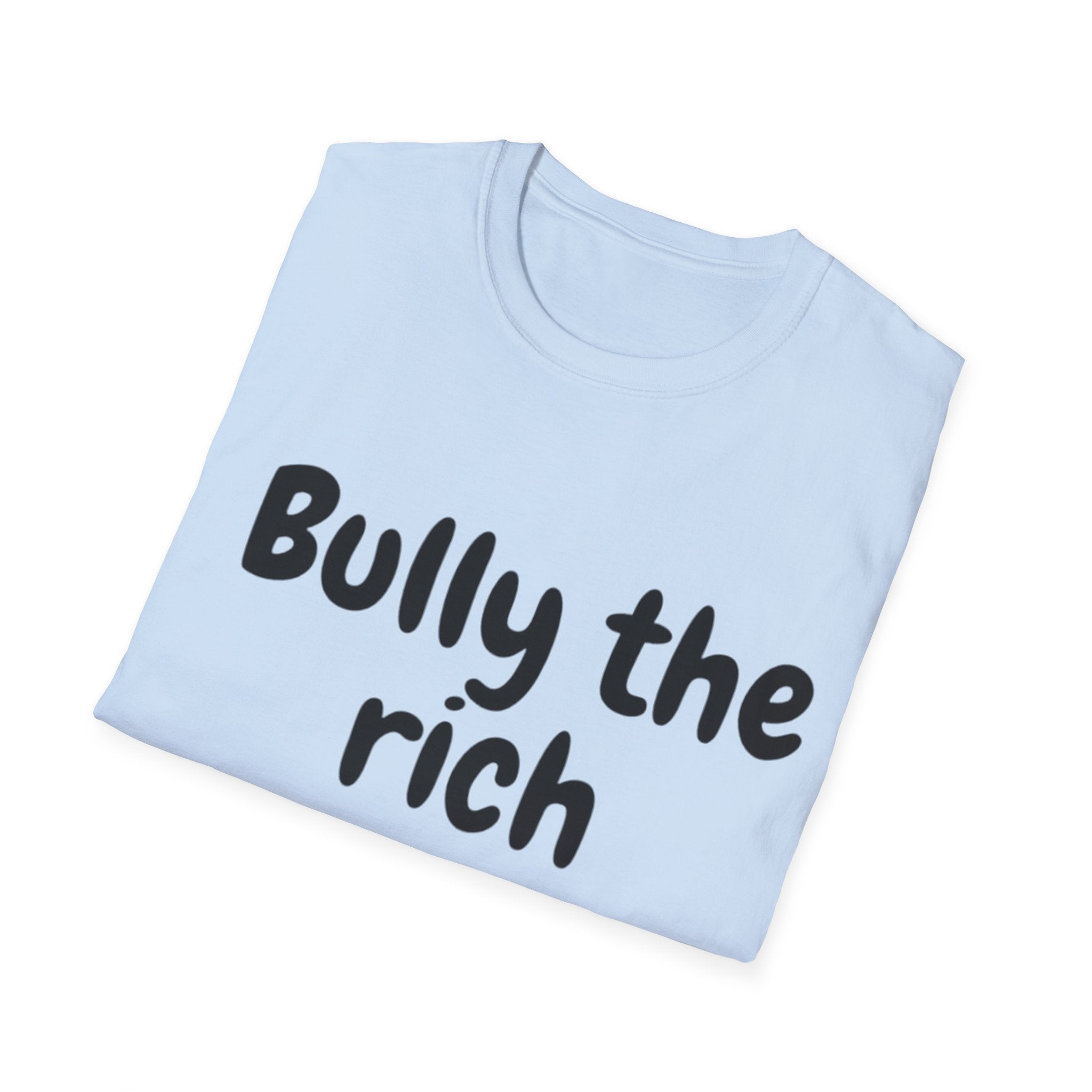 Bully the Rich Light Unisex Softstyle T-Shirt