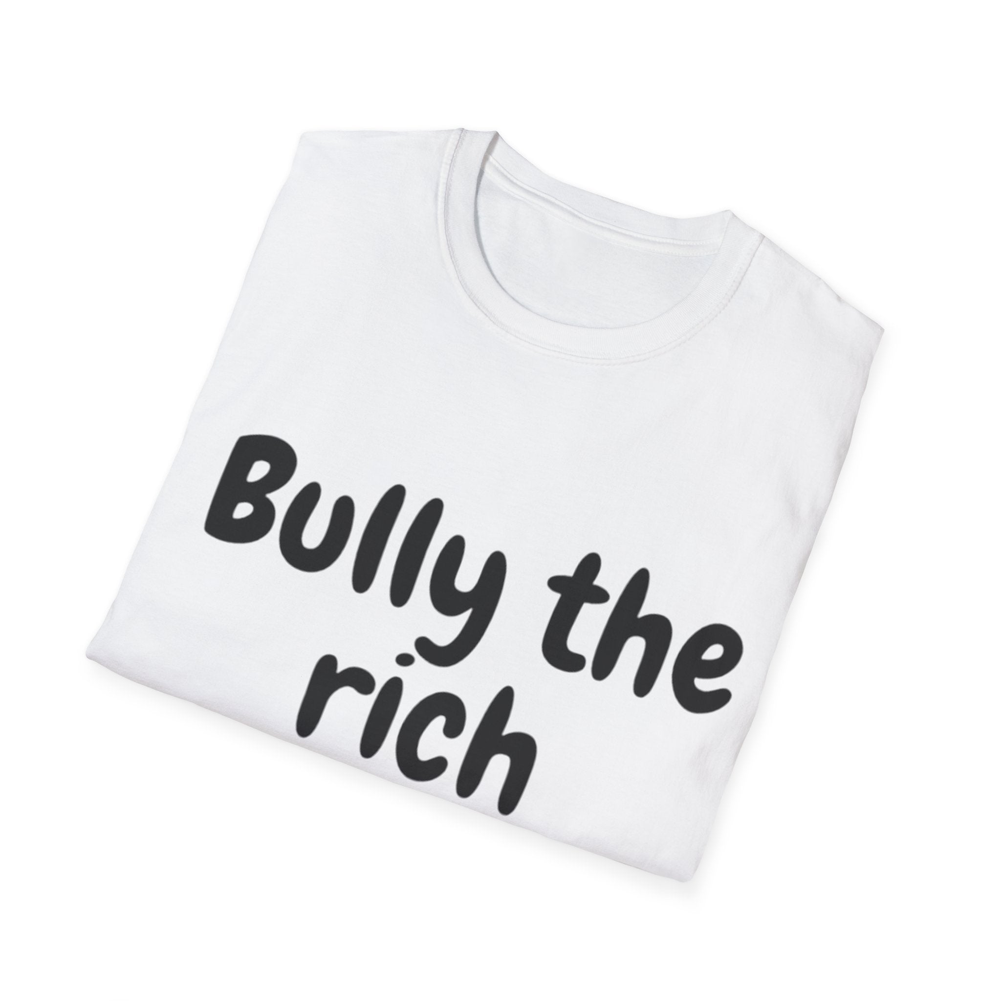 Bully the Rich Unisex Softstyle T-Shirt