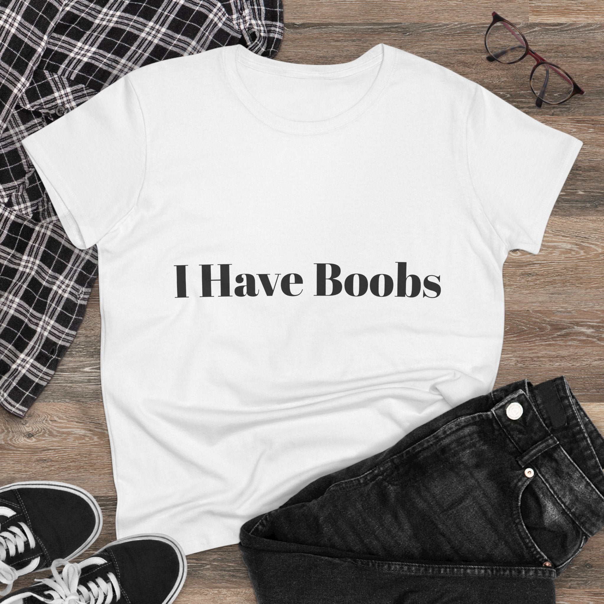 I Have Boobs T Shirt