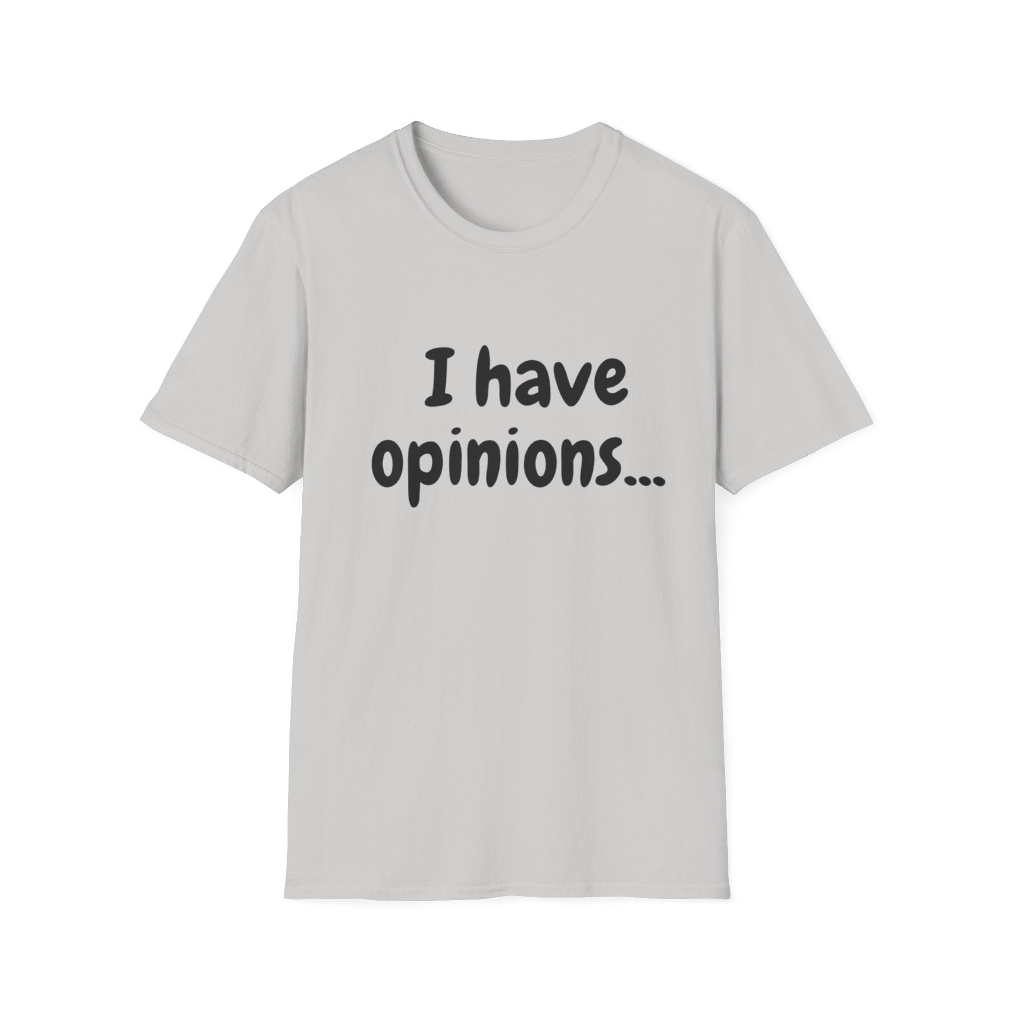 I Have Opinions Unisex Softstyle T-Shirt