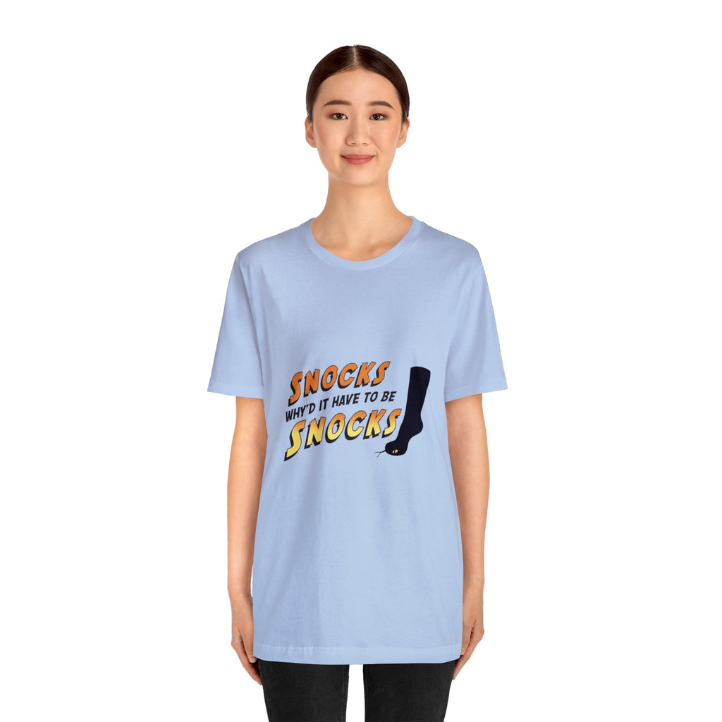 Had to be Snocks Unisex Jersey Short Sleeve Tee