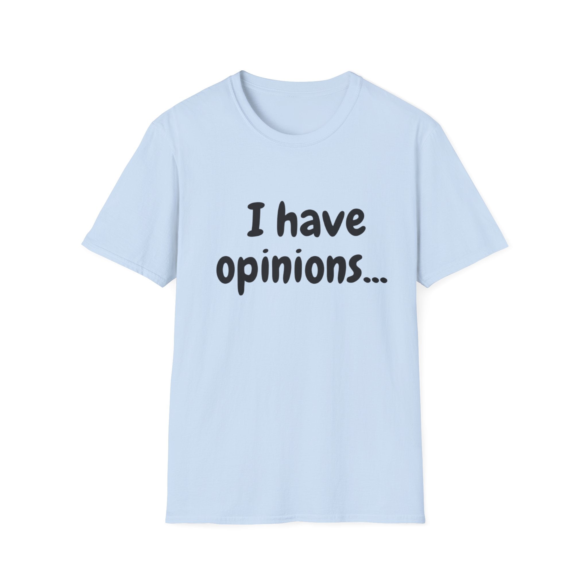I Have Opinions Unisex Softstyle T-Shirt