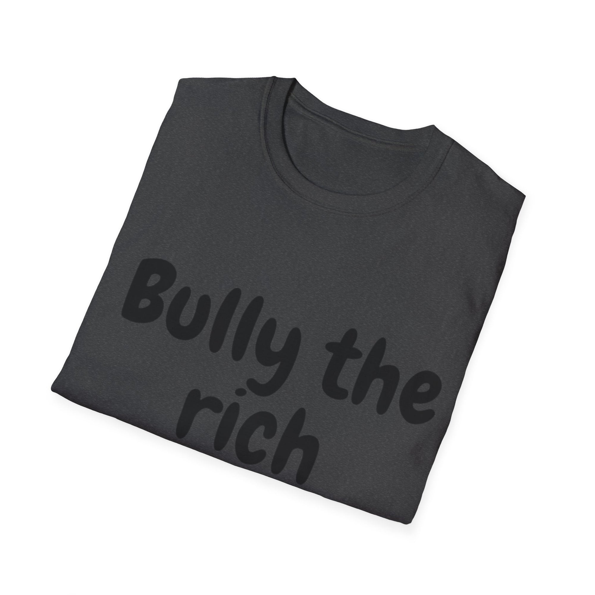 Bully the Rich Unisex Softstyle T-Shirt