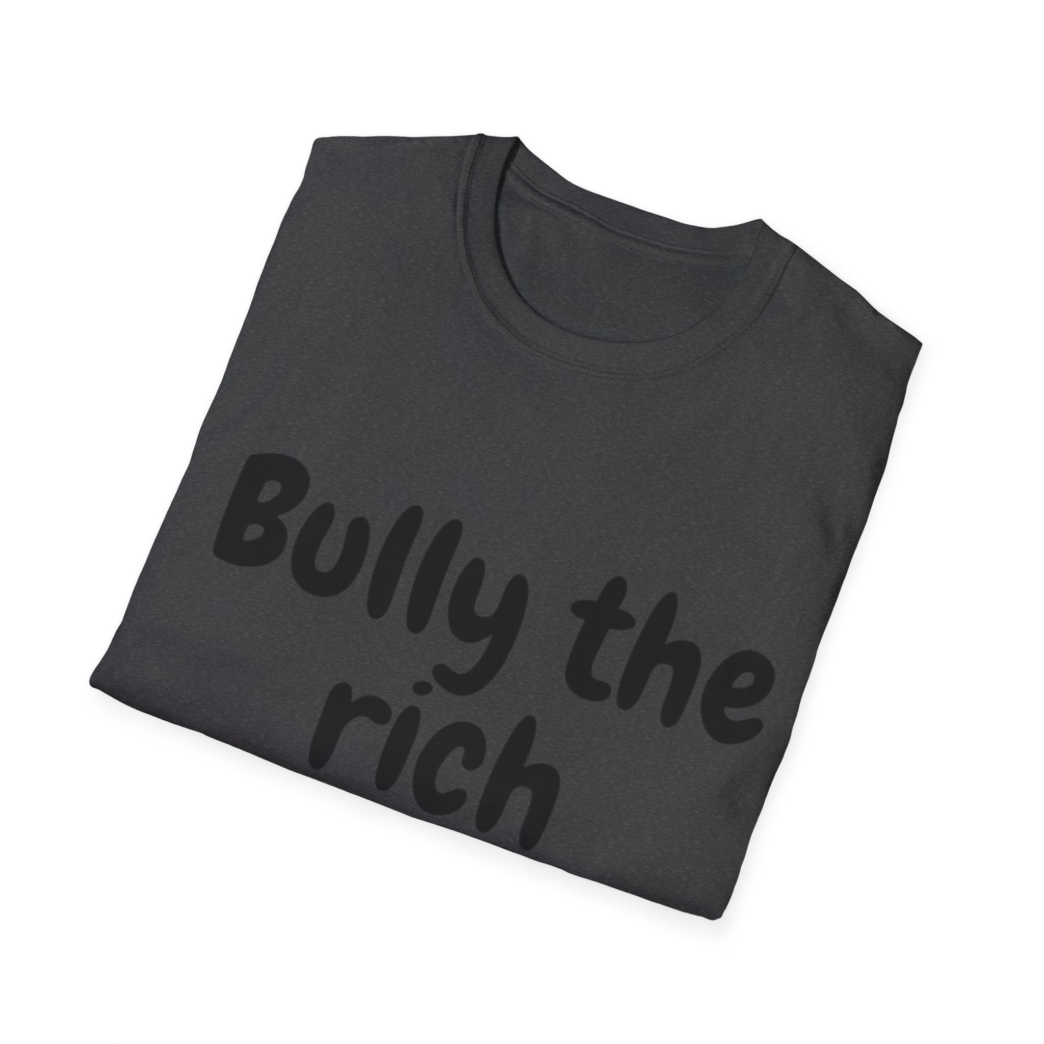 Bully the Rich Unisex Softstyle T-Shirt