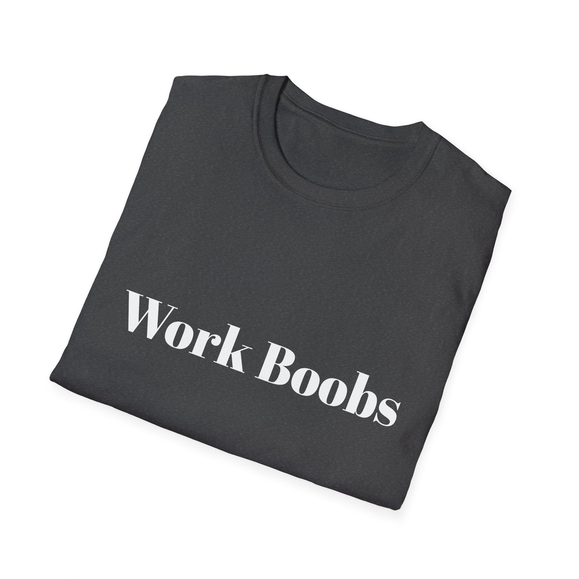 Work Boobs T-Shirt