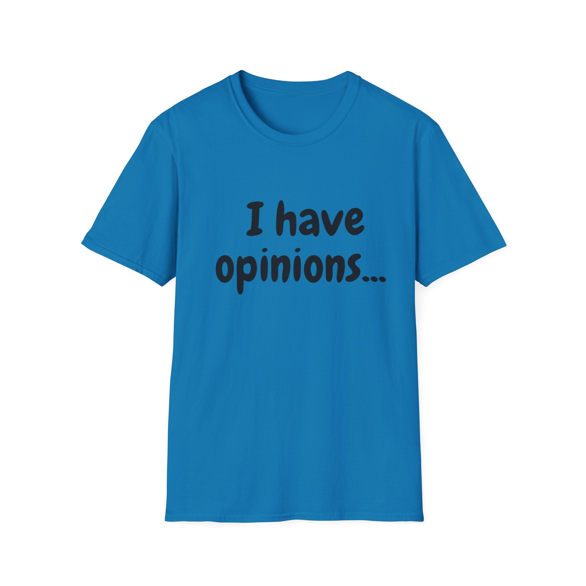 I Have Opinions Unisex Softstyle T-Shirt