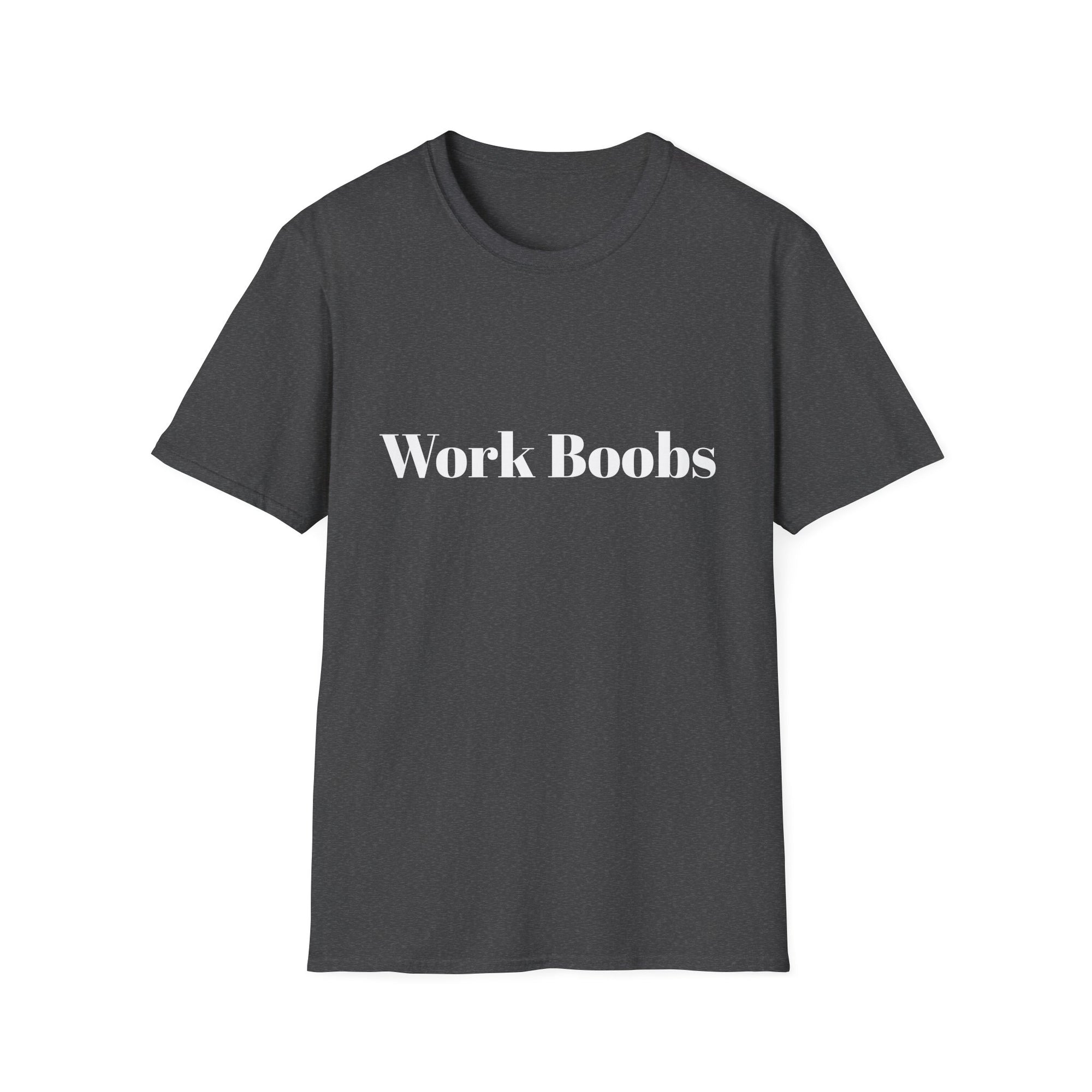 Work Boobs T-Shirt
