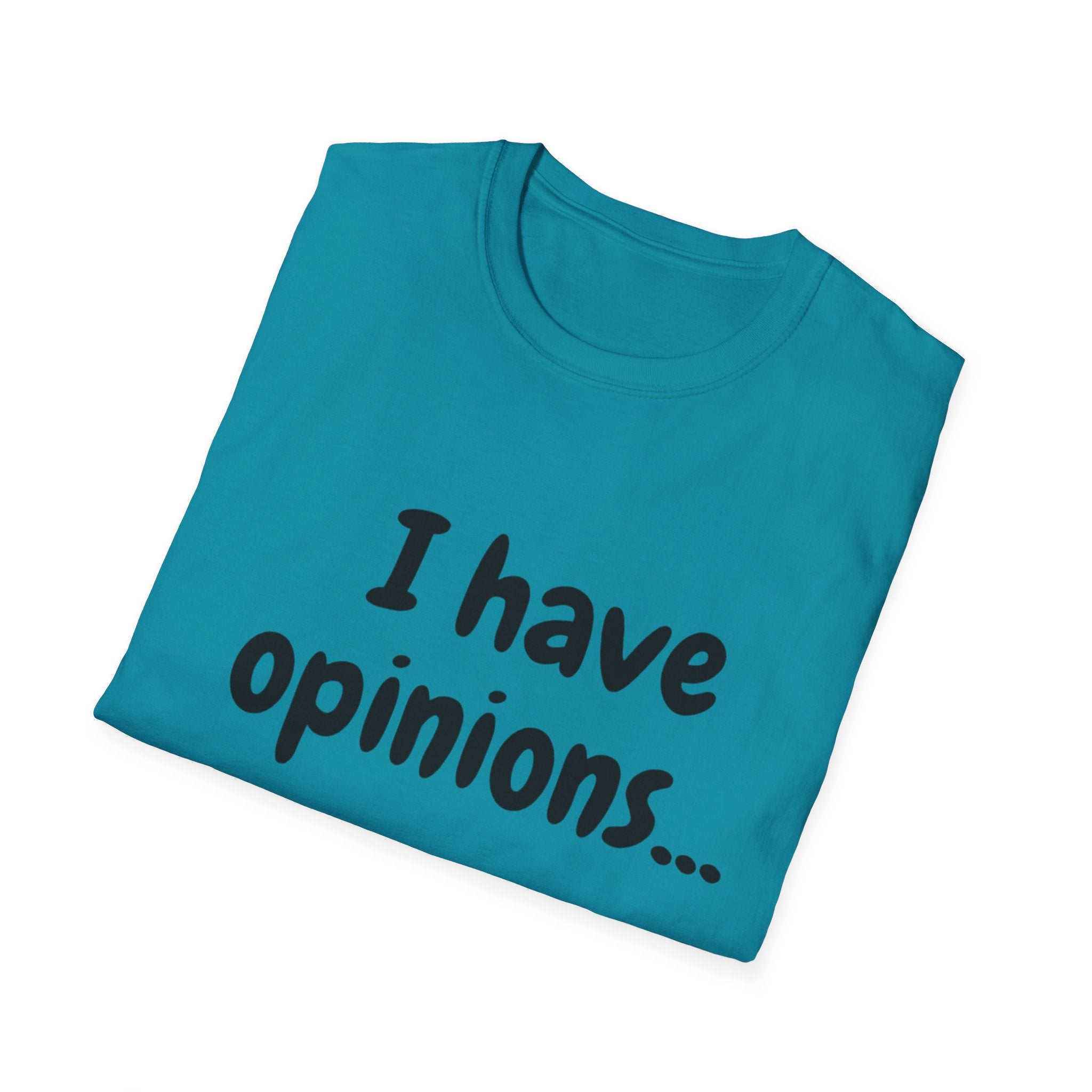 I Have Opinions Unisex Softstyle T-Shirt