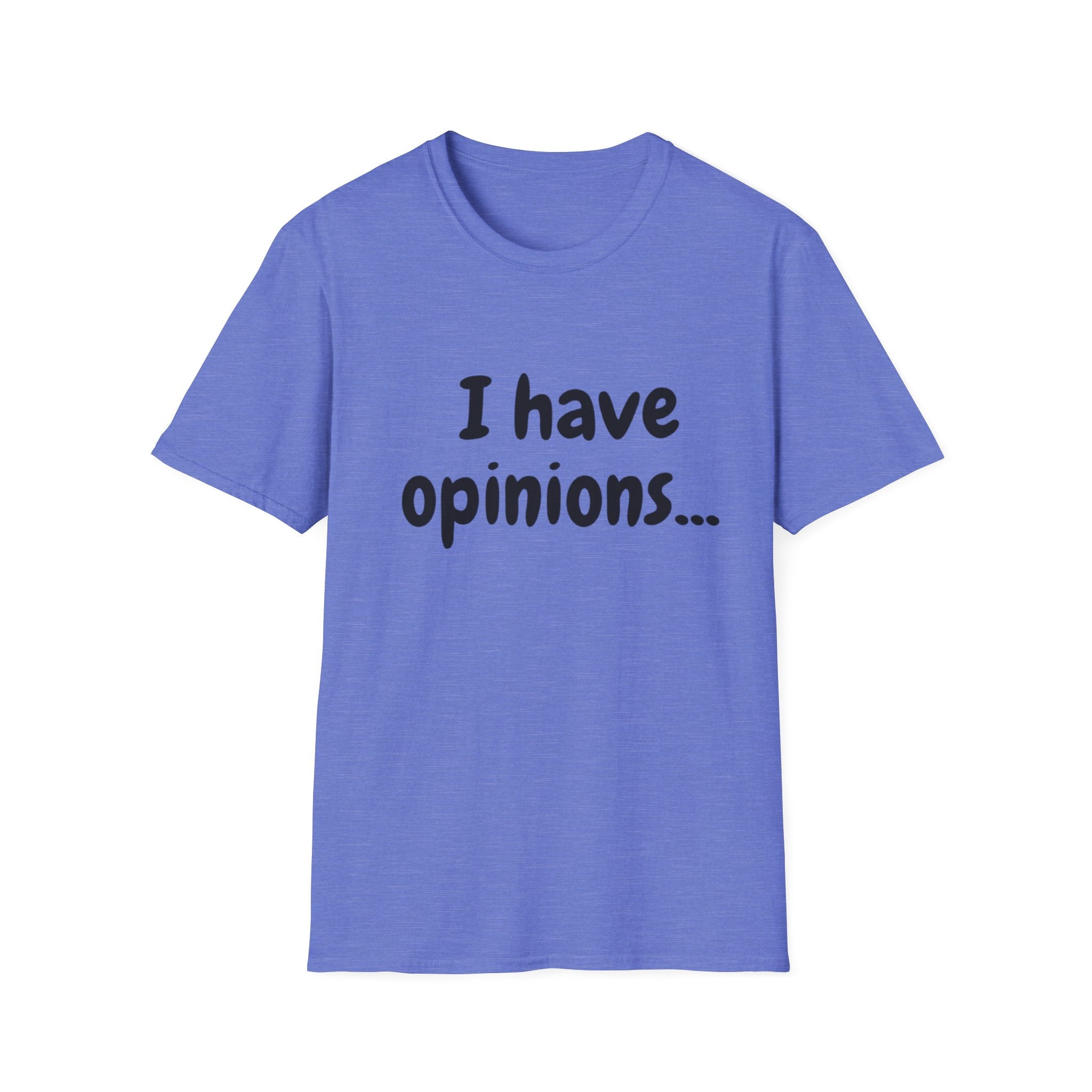I Have Opinions Unisex Softstyle T-Shirt