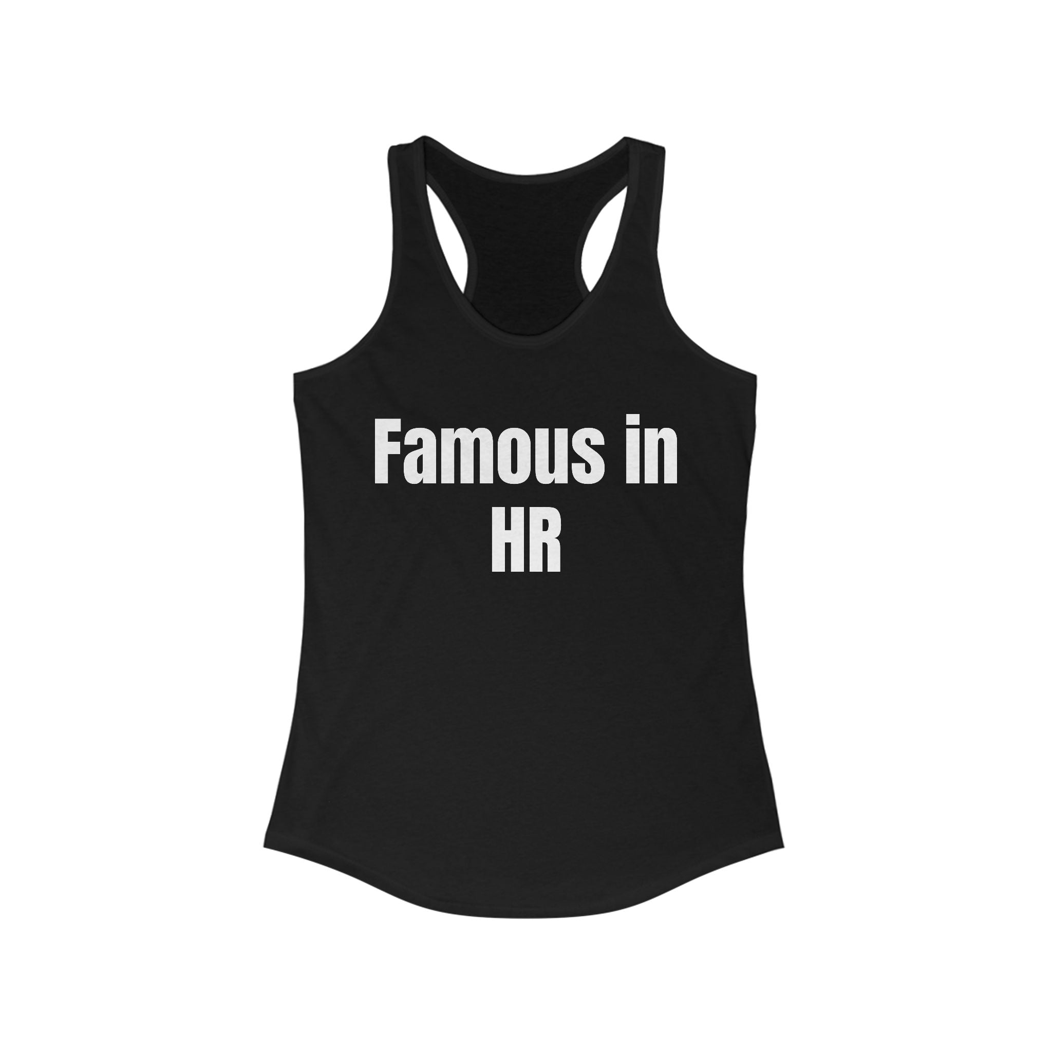 Famous in HR Women's Ideal Racerback Tank