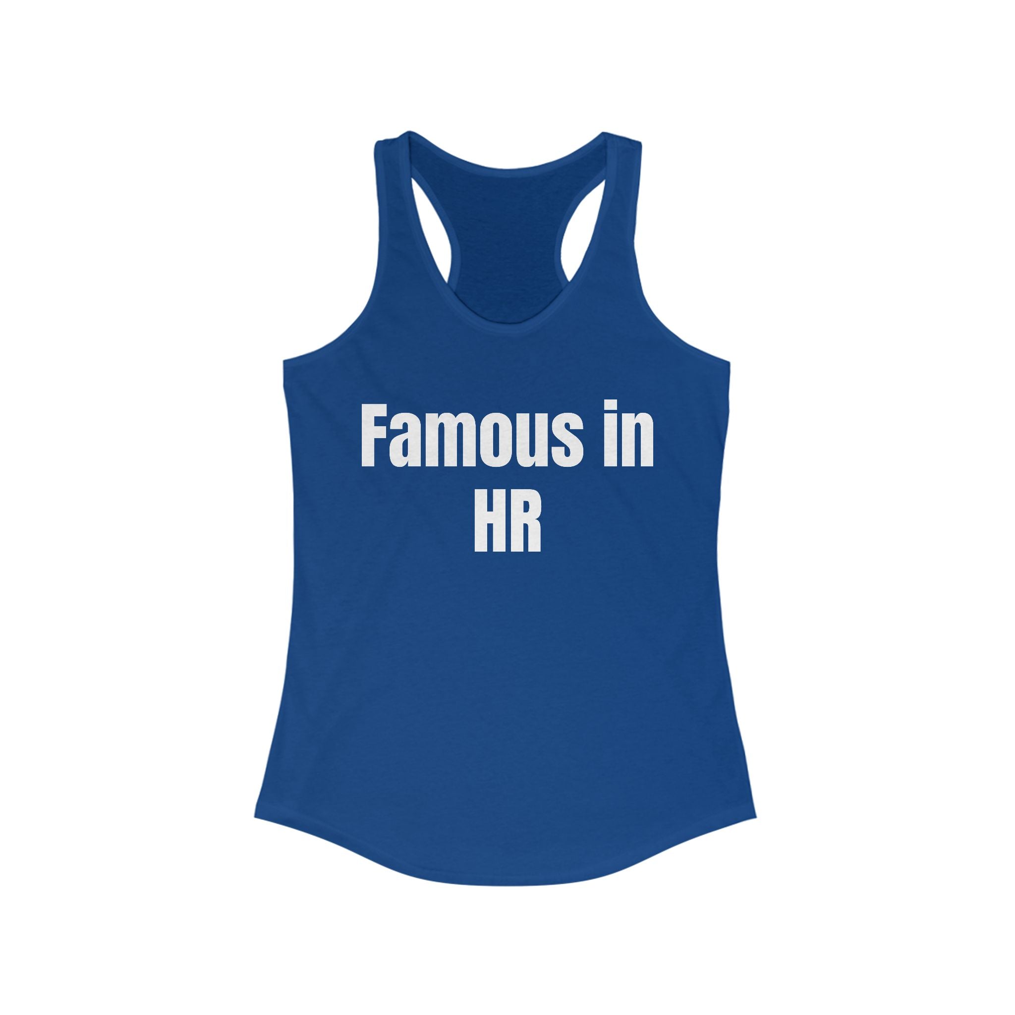 Famous in HR Women's Ideal Racerback Tank