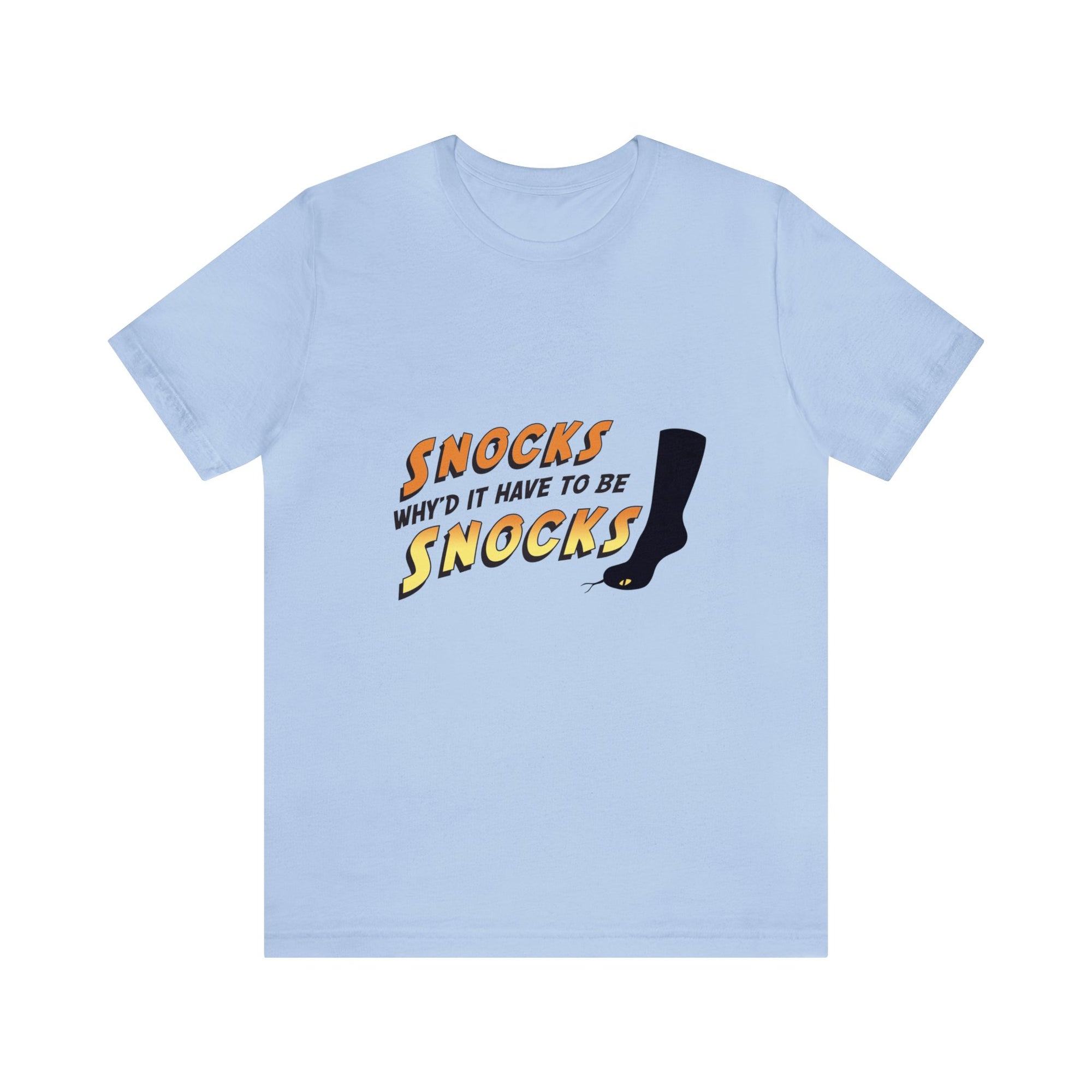 Had to be Snocks Unisex Jersey Short Sleeve Tee