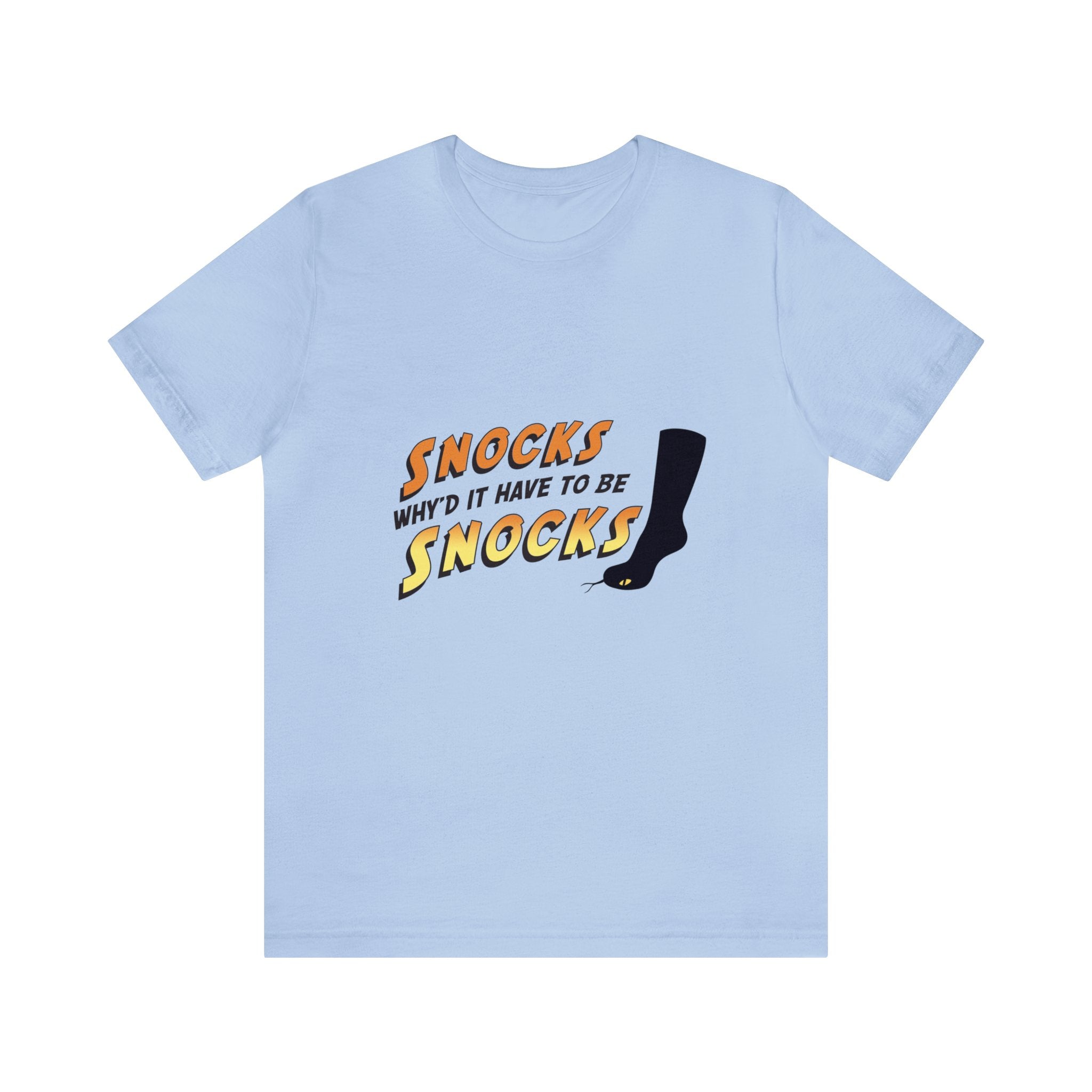 Had to be Snocks Unisex Jersey Short Sleeve Tee