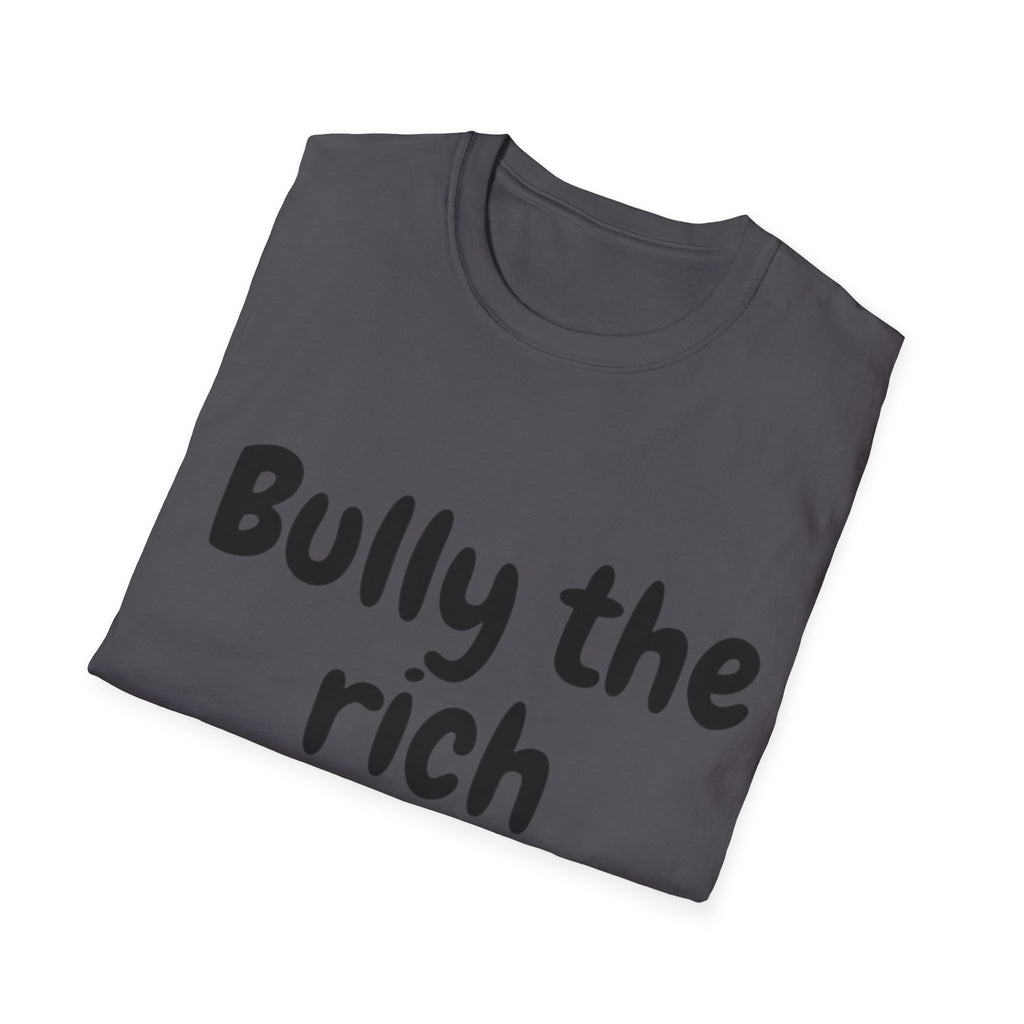 Bully the Rich Unisex Softstyle T-Shirt