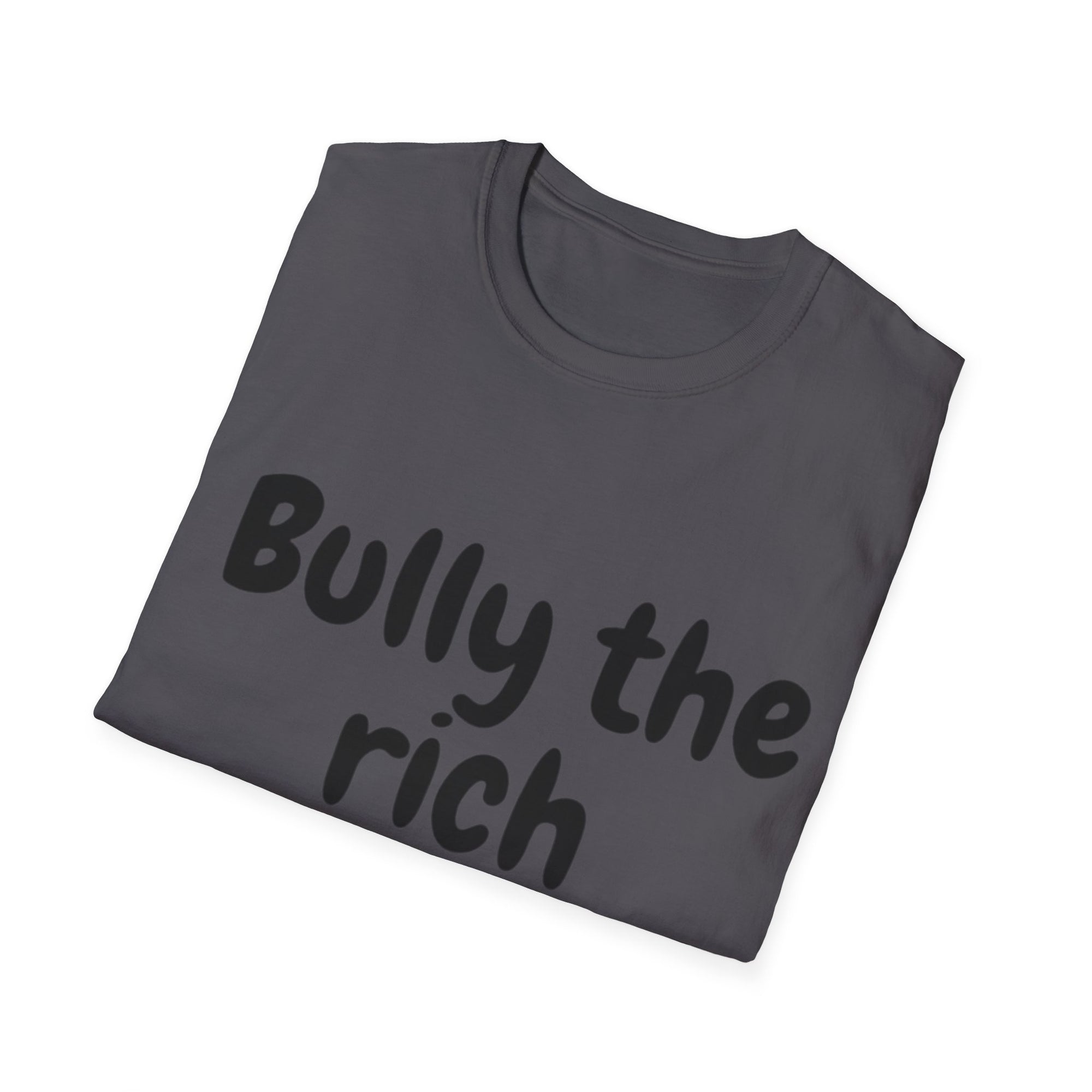Bully the Rich Unisex Softstyle T-Shirt