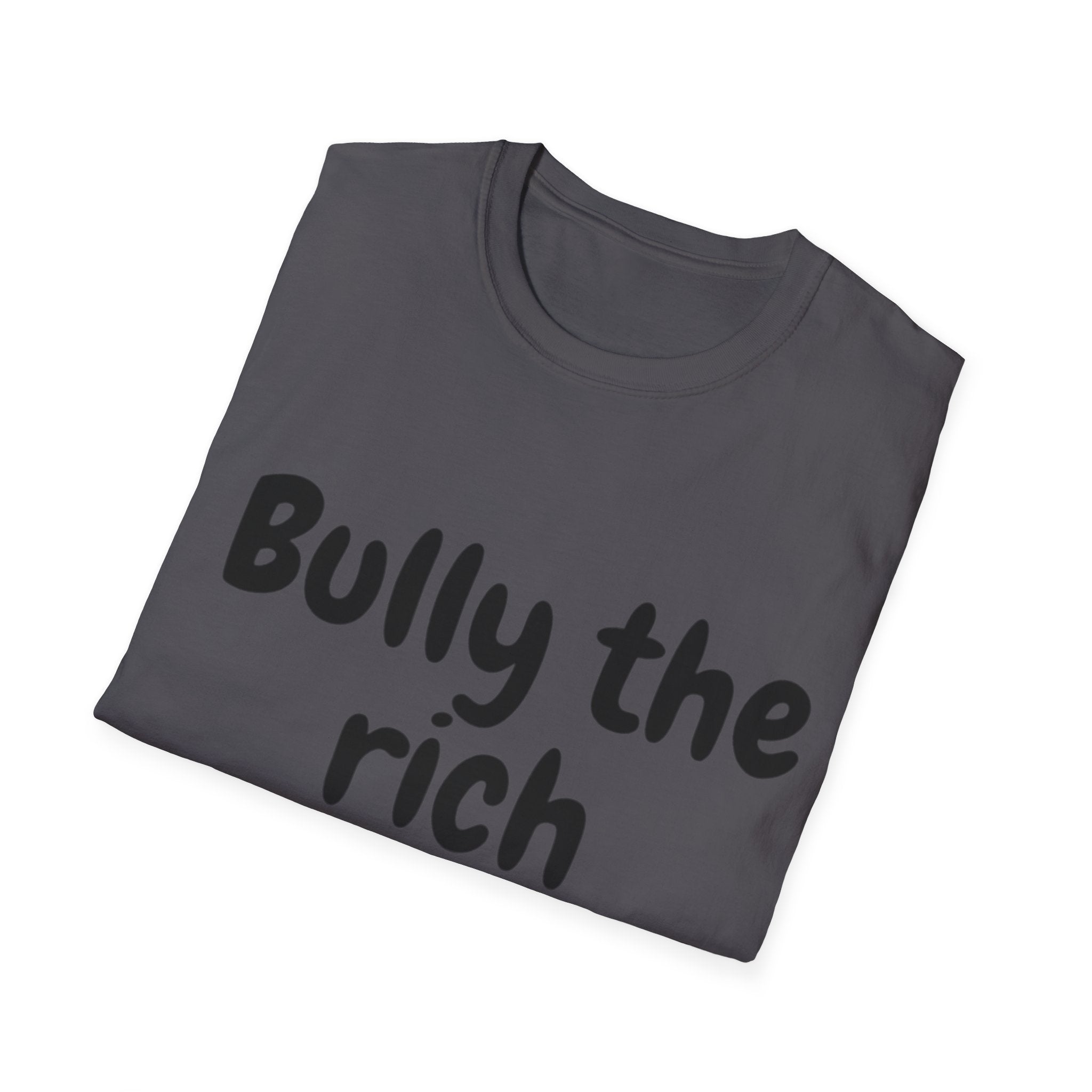 Bully the Rich Unisex Softstyle T-Shirt