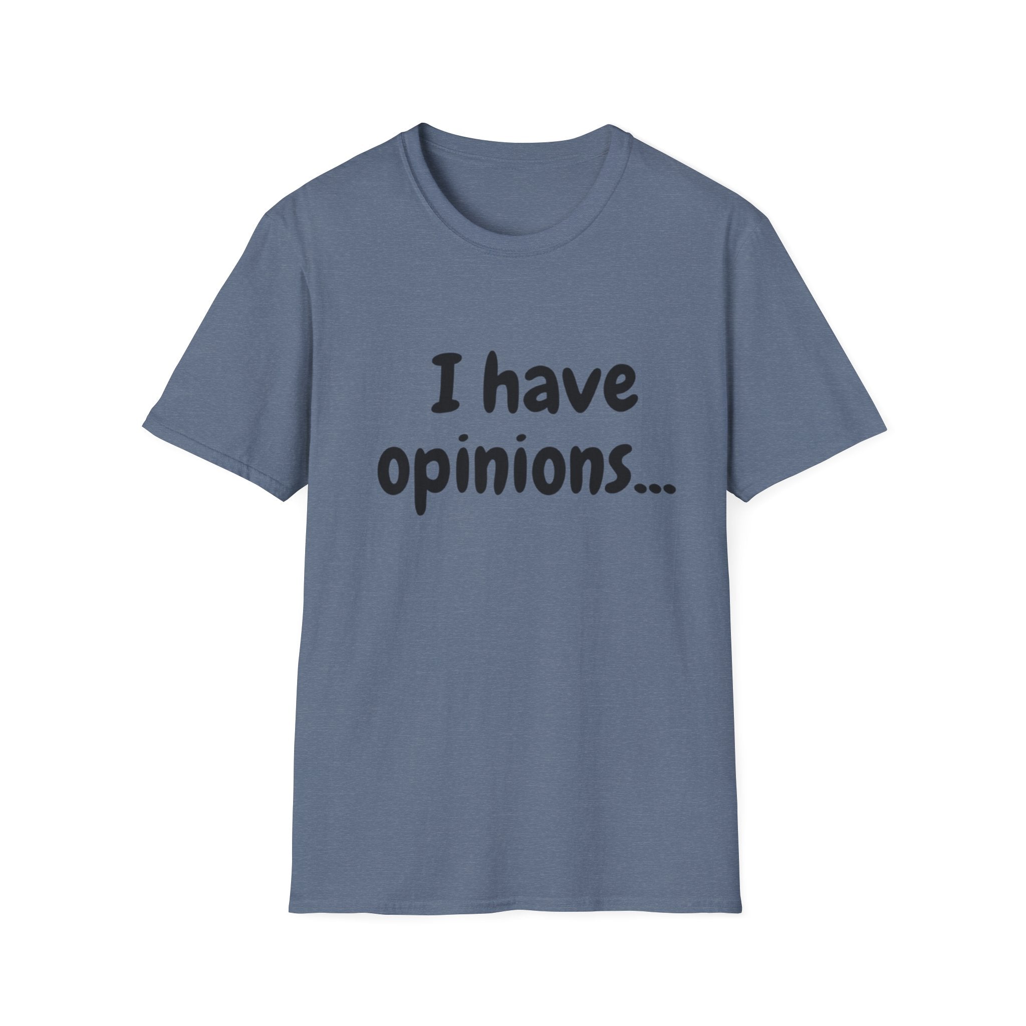I Have Opinions Unisex Softstyle T-Shirt